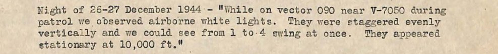 Recorte de folha datilografada: Night of 26-27 December 1944, While on vector 090 near V-7050 during patrol we observed airborne white lights.